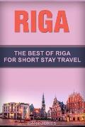 Riga: The Best Of Riga For Short Stay Travel