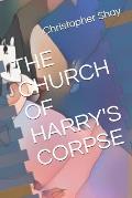 The Church of Harry's Corpse