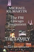 MICHAEL KILMARTIN The Chicago Assignment: The Family