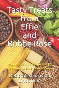 Tasty Treats from Effie and Bubbe Rose: Favorite Family Recipes PLUS a Sammy Greene Short Story