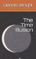 The Time Illusion