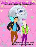Lube: A Modern Love Story: The Script for the New Gay-Themed, Broadway-Style Musical