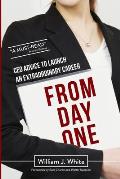 From Day One: Success Secrets for Launching Your Career