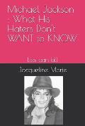 Michael Jackson: What His Haters Don't Want to Know !: Lies Can Kill