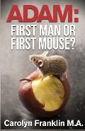 Adam First Man...Or, First Mouse?