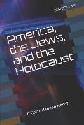 America, the Jews, and the Holocaust: It Can't Happen Here?