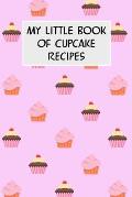 My Little Book Of Cupcake Recipes: Cookbook with Recipe Cards for Your Cupcake Recipes