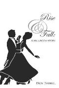Rise & Fall: A Ballroom Story