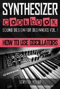 Synthesizer Cookbook: How to Use Oscillators