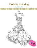 Fashion Coloring: AN ADULT COLORING BOOK: Fashion And Dresses - 2 Coloring Books In 1