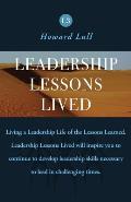 Leadership Lessons Lived: Strengthening the Foundation of Your Leadership Lessons Learned