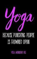 Yoga Because Punching People Is Frowned Upon: Yoga Workout Log