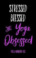 Stressed Blessed and Yoga Obsessed: Yoga Workout Log