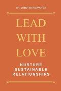 Lead With Love: Nurture Sustainable Relationships