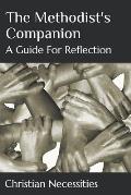 The Methodist's Companion: A Guide for Reflection