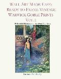 Wall Art Made Easy: Ready to Frame Vintage Warwick Goble Prints Vol 2: 30 Beautiful Illustrations to Transform Your Home