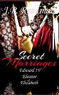 Secret Marriages: Edward IV, Eleanor & Elizabeth