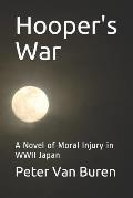 Hooper's War: A Novel of Moral Injury in WWII Japan