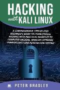 Hacking With Kali Linux: A Comprehensive, Step-By-Step Beginner's Guide to Learn Ethical Hacking With Practical Examples to Computer Hacking, W