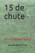 15 de chute: drame r?aliste hard