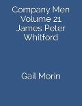 Company Men: Volume 21 James Peter Whitford