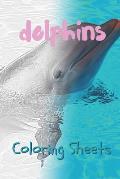 Dolphins Coloring Sheets: 30 Dolphins Drawings, Coloring Sheets Adults Relaxation, Coloring Book for Kids, for Girls, Volume 4