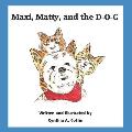 Maxi, Matty, and the D-O-G