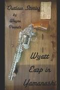 Wyatt Earp in Yamanashi: Outlaw Stories