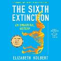 The Sixth Extinction Tenth Anniversary Edition: An Unnatural History