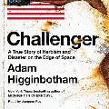 Challenger: A True Story of Heroism and Disaster on the Edge of Space