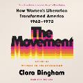 The Movement: How Women's Liberation Transformed America 1963-1973