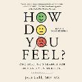 How Do You Feel?: One Doctor's Search for Humanity in Medicine