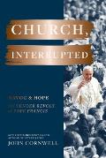 Church Interrupted Havoc & Hope The Tender Revolt of Pope Francis