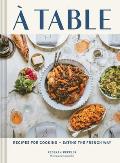 Table Recipes for Cooking & Eating the French Way