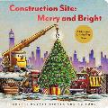 Construction Site Merry & Bright A Christmas Lift the Flap Book