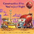Construction Site Youre Just Right A Valentines Day Lift the Flap Book