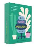 Work Wellness Deck 60 Simple Practices to De Stress & Recharge Wherever You Work
