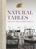 Natural Tables Nature Inspired Tablescapes for Memorable Gatherings