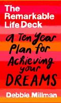 Remarkable Life Deck A Ten Year Plan for Achieving Your Dreams