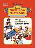 Lets Summon Demons A Creepy Coloring & Activity Book