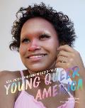 Young Queer America Real Stories & Faces of LGBTQ+ Youth