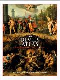 Devils Atlas An Explorers Guide to Heavens Hells & Afterworlds