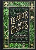 League of Lady Poisoners Illustrated True Stories of Dangerous Women
