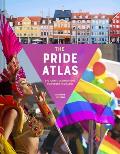 The Pride Atlas: 500 Iconic Destinations for Queer Travelers