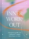 Inner Workout Strengthening Self Care Practices for Healing Body Soul & Mind