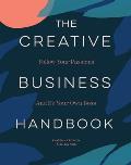 Creative Business Handbook Follow Your Passions & Be Your Own Boss