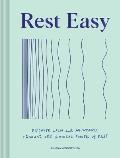 Rest Easy Discover Calm & Abundance through the Radical Power of Rest