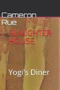 Slaughter House: Yogi's Diner