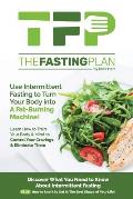 Fasting Plan Use Intermittent Fasting to Get Lean & Stay Lean Forever