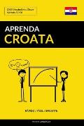 Aprenda Croata - R?pido / F?cil / Eficiente: 2000 Vocabul?rios Chave